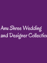 Anu Shree Wedding and Designer Collection